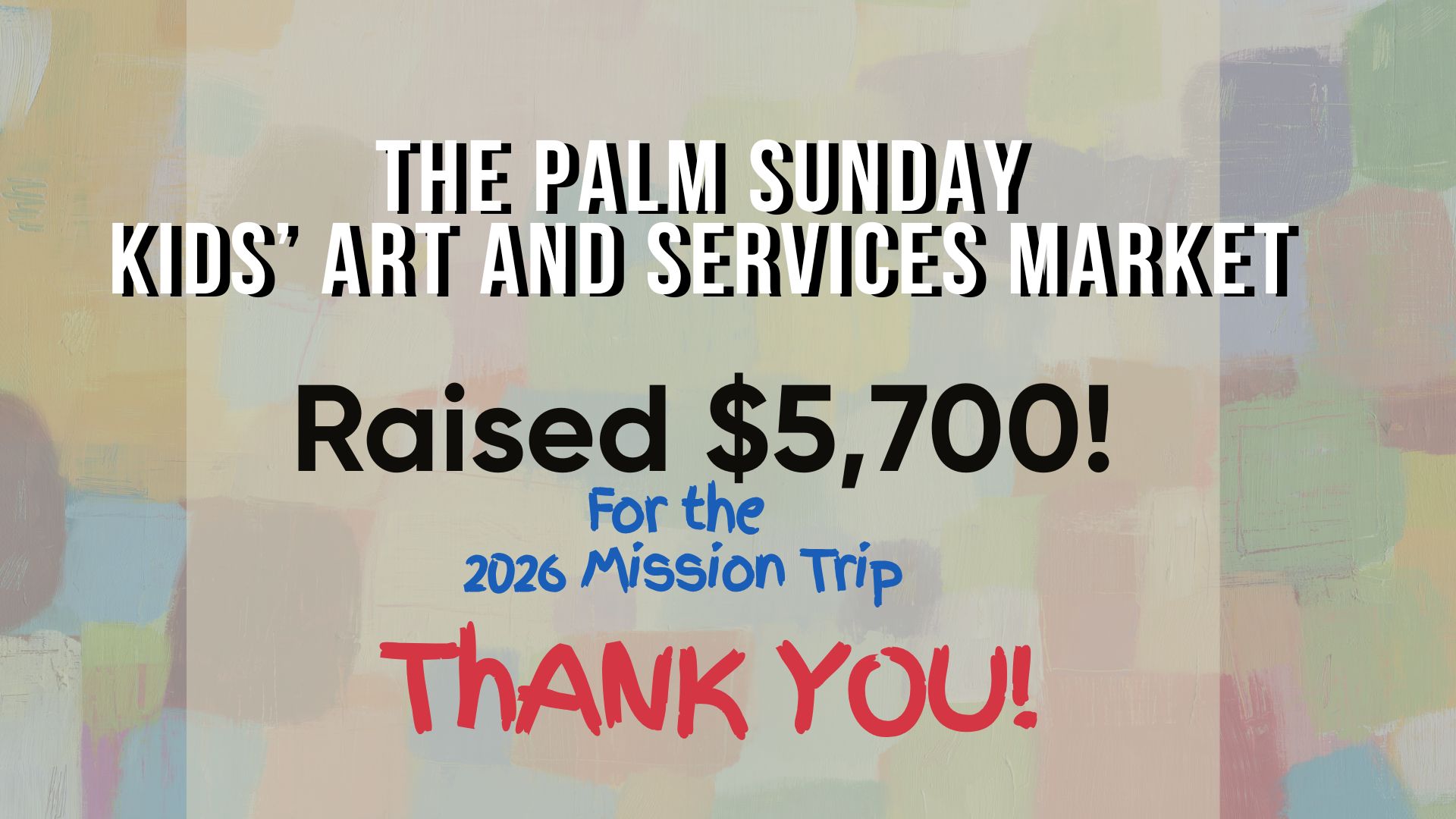 At the Palm Sunday fundraiser for our 2026 mission trip, the kids raised $5,700!!